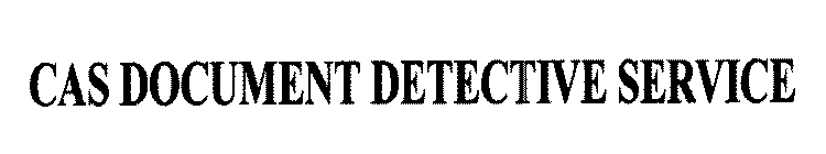 CAS DOCUMENT DETECTIVE SERVICE