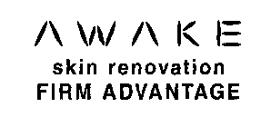 AWAKE SKIN RENOVATION FIRM ADVANTAGE