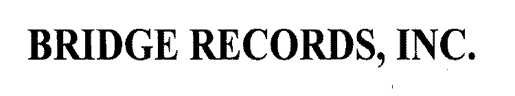 BRIDGE RECORDS, INC.