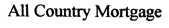 ALL COUNTRY MORTGAGE