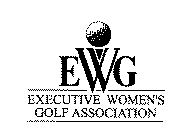 EWG EXECUTIVE WOMEN'S GOLF ASSOCIATION