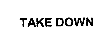 TAKE DOWN