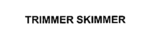 TRIMMER SKIMMER