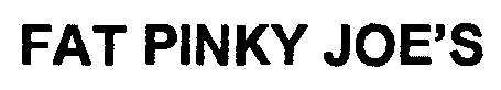 FAT PINKY JOE'S