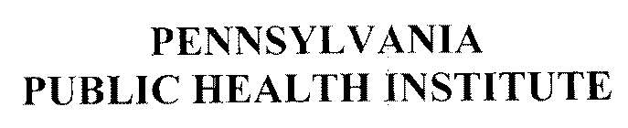 PENNSYLVANIA PUBLIC HEALTH INSTITUTE