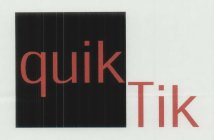 QUIK TIK