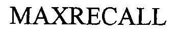 MAXRECALL