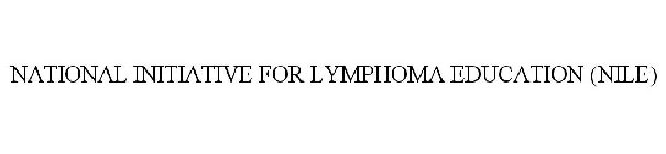 NATIONAL INITIATIVE FOR LYMPHOMA EDUCATION (NILE)