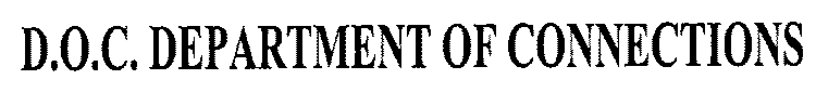 D.O.C. DEPARTMENT OF CONNECTIONS