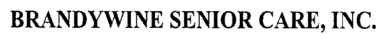 BRANDYWINE SENIOR CARE, INC.