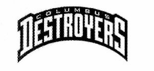 COLUMBUS DESTROYERS