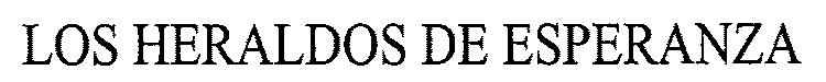 LOS HERALDOS DE ESPERANZA