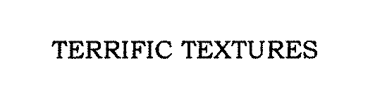 TERRIFIC TEXTURES