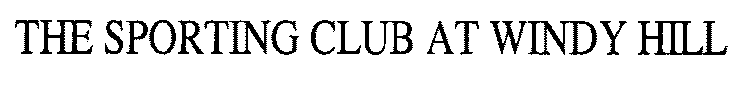 THE SPORTING CLUB AT WINDY HILL