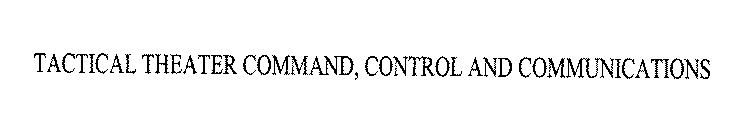 TACTICAL THEATER COMMAND, CONTROL AND COMMUNICATIONS
