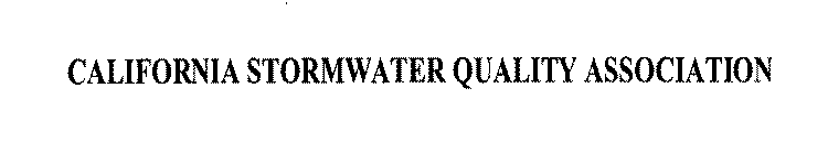 CALIFORNIA STORMWATER QUALITY ASSOCIATION