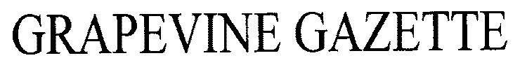 GRAPEVINE GAZETTE