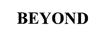 BEYOND