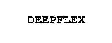 DEEPFLEX