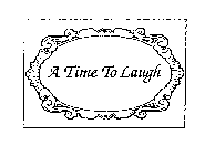 A TIME TO LAUGH