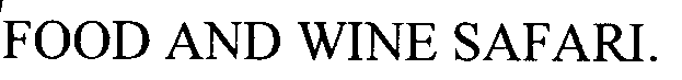 FOOD AND WINE SAFARI