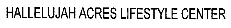 HALLELUJAH ACRES LIFESTYLE CENTER