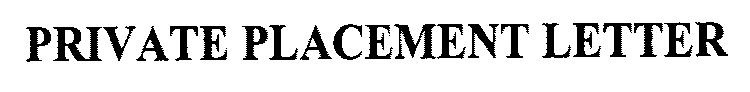 PRIVATE PLACEMENT LETTER