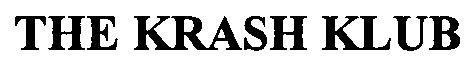 THE KRASH KLUB