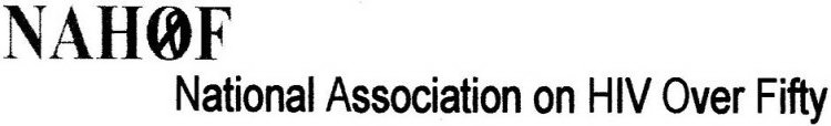 NAHOF NATIONAL ASSOCIATION ON HIV OVER FIFTY