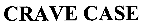 CRAVE CASE