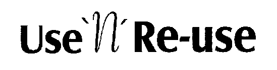 USE 'N' RE-USE