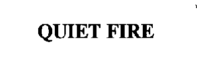 QUIET FIRE