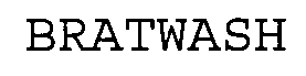 BRATWASH