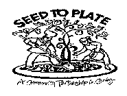 SEED TO PLATE A COMMUNITY PARTNERSHIP IN CARING