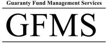 GFMS GUARANTY FUND MANAGEMENT SERVICES