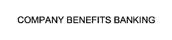 COMPANY BENEFITS BANKING