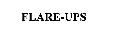 FLARE-UPS