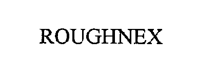 ROUGHNEX