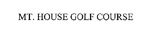 MT.  HOUSE GOLF COURSE