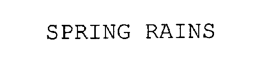 SPRING RAINS