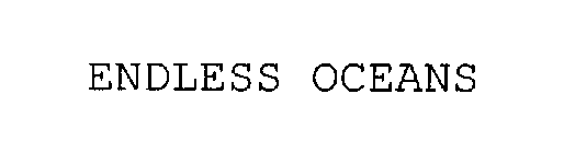 ENDLESS OCEANS