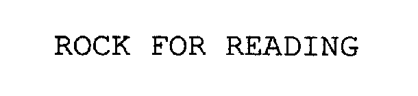 ROCK FOR READING
