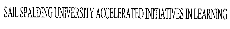 SAIL SPALDING UNIVERSITY ACCELERATED INITIATIVES IN LEARNING
