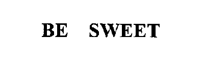 BE SWEET