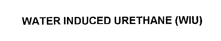 WATER INDUCED URETHANE (WIU)