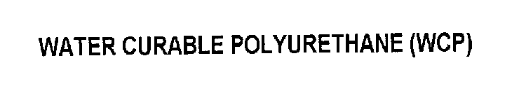 WATER CURABLE POLYURETHANE (WCP)