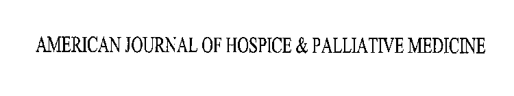 AMERICAN JOURNAL OF HOSPICE & PALLIATIVE MEDICINE