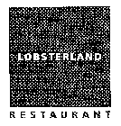 LOBSTERLAND RESTAURANT