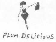 PLUM DELICIOUS