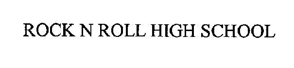 ROCK N ROLL HIGH SCHOOL
